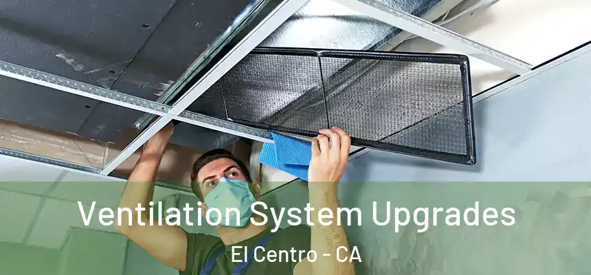  Ventilation System Upgrades El Centro - CA